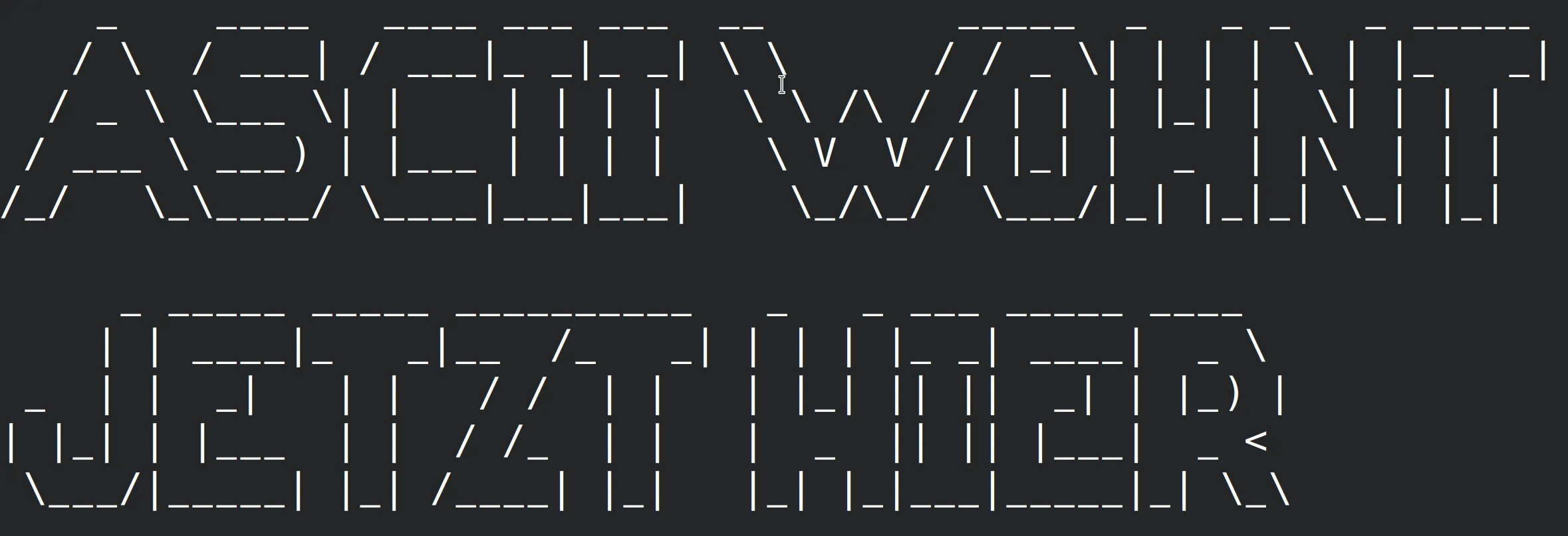ASCII Art - ASCII WOHNT JETZT HIER